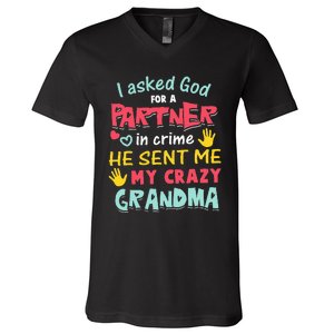 I Asked God For A Partner In Crime He Sent Me My Crazy V-Neck T-Shirt