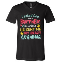 I Asked God For A Partner In Crime He Sent Me My Crazy V-Neck T-Shirt