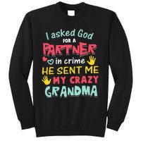 I Asked God For A Partner In Crime He Sent Me My Crazy Tall Sweatshirt