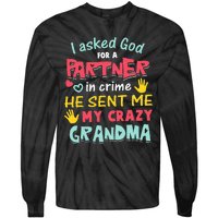 I Asked God For A Partner In Crime He Sent Me My Crazy Tie-Dye Long Sleeve Shirt