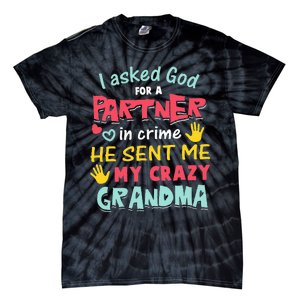 I Asked God For A Partner In Crime He Sent Me My Crazy Tie-Dye T-Shirt