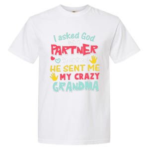 I Asked God For A Partner In Crime He Sent Me My Crazy Garment-Dyed Heavyweight T-Shirt