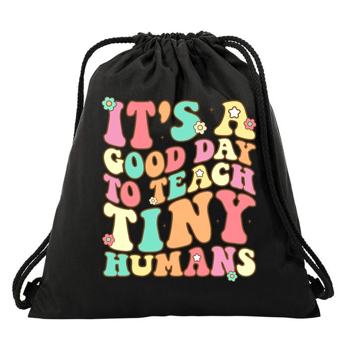 It's A Good Day To Teach Tiny Humans Funny Teacher Teaching Drawstring Bag