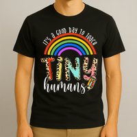 Its A Good Day To Teach Tiny Humans Cute Teacher T-Shirt