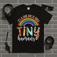 Its A Good Day To Teach Tiny Humans Cute Teacher T-Shirt