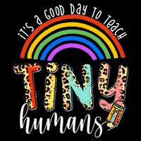 Its A Good Day To Teach Tiny Humans Cute Teacher T-Shirt