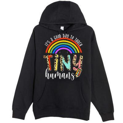 Its A Good Day To Teach Tiny Humans Cute Teacher Premium Pullover Hoodie