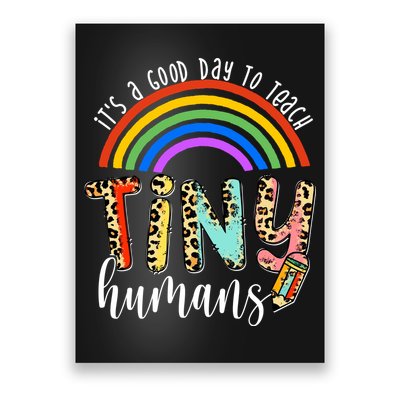 Its A Good Day To Teach Tiny Humans Cute Teacher Poster