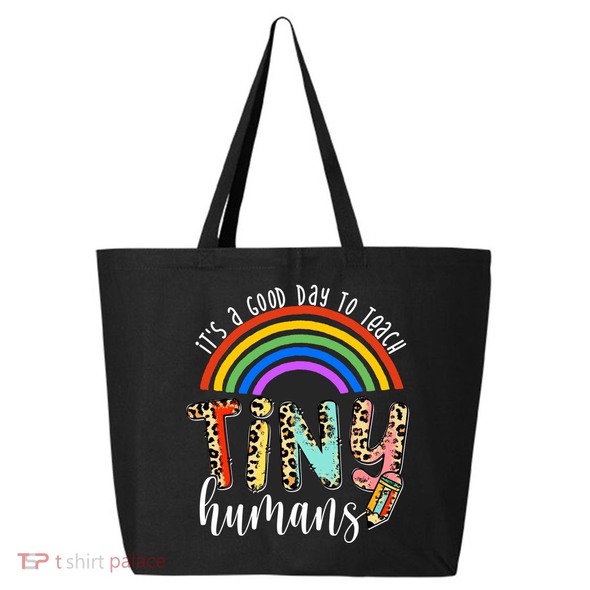 Its A Good Day To Teach Tiny Humans Cute Teacher 25L Jumbo Tote
