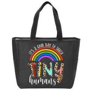 Its A Good Day To Teach Tiny Humans Cute Teacher Zip Tote Bag