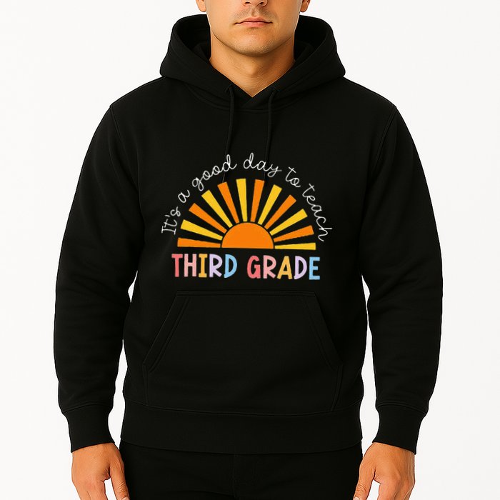 It's A Good Day To Teach 3rd Grade Teacher Hoodie