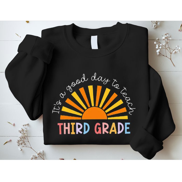 It's A Good Day To Teach 3rd Grade Teacher Sweatshirt