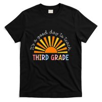 It's A Good Day To Teach 3rd Grade Teacher T-Shirt