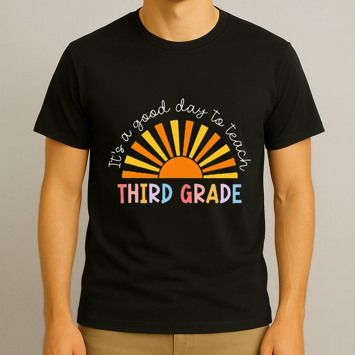 It's A Good Day To Teach 3rd Grade Teacher T-Shirt