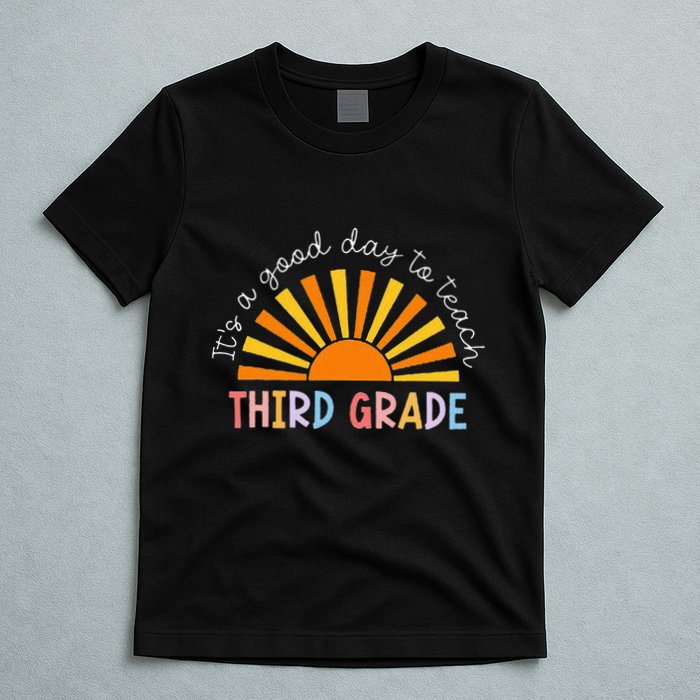 It's A Good Day To Teach 3rd Grade Teacher T-Shirt