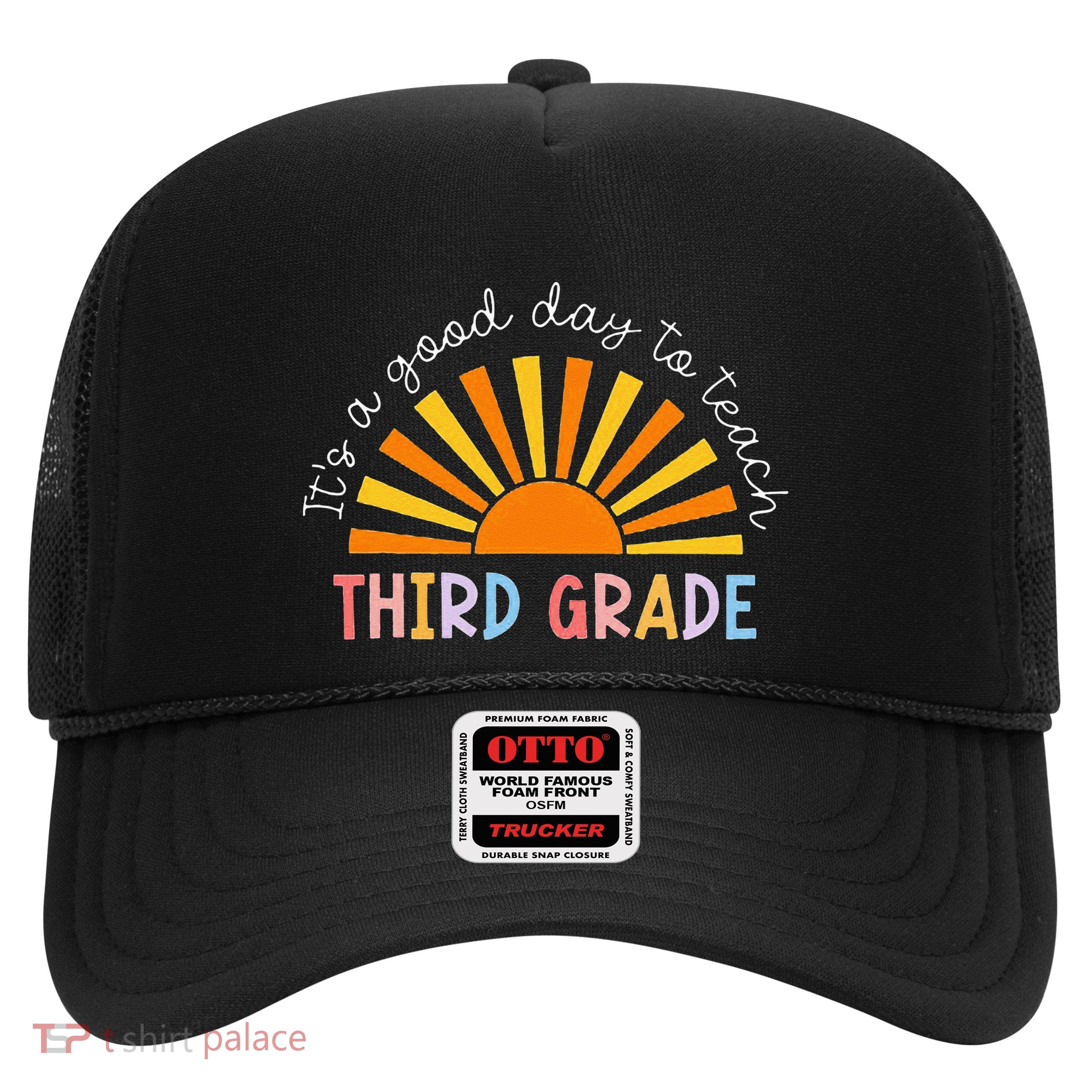 It's A Good Day To Teach 3rd Grade Teacher Trucker Hat