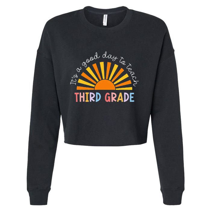 It's A Good Day To Teach 3rd Grade Teacher Cropped Pullover Crew