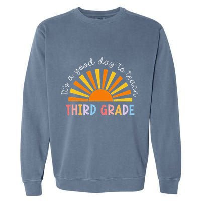 It's A Good Day To Teach 3rd Grade Teacher Garment-Dyed Sweatshirt