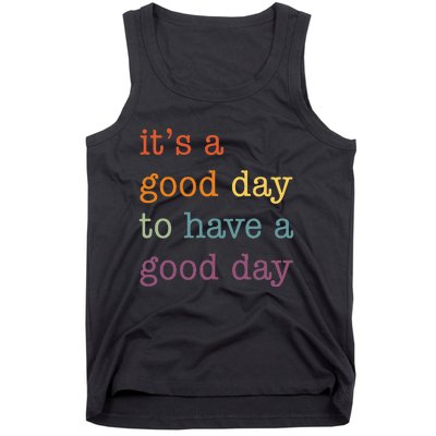 It's a Good Day to Have a Good Day Tee Funny Tank Top