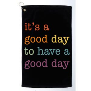 It's a Good Day to Have a Good Day Tee Funny Platinum Collection Golf Towel