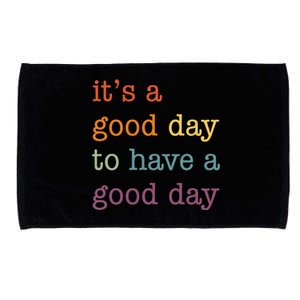 It's a Good Day to Have a Good Day Tee Funny Microfiber Hand Towel