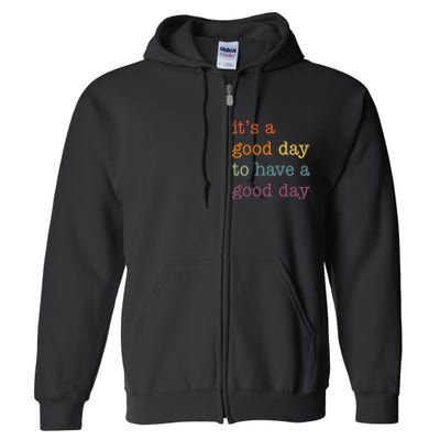 It's a Good Day to Have a Good Day Tee Funny Full Zip Hoodie