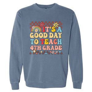 Its A Good Day To Teach Fourth Grade Groovy Teacher Garment-Dyed Sweatshirt