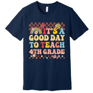 Its A Good Day To Teach Fourth Grade Groovy Teacher Premium T-Shirt