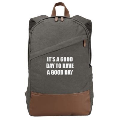 It's A Good Day To Have A Good Day Cotton Canvas Backpack