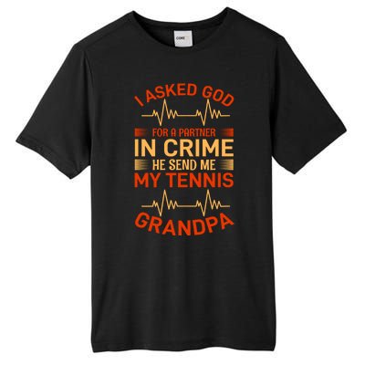 I Asked God For A Partner In Crime He Send Me My Tennis Grandpa Tall Fusion ChromaSoft Performance T-Shirt