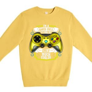 Im A Gamer Uncle Like A Normal Uncle Only Much Cooler Funny Gift Premium Crewneck Sweatshirt