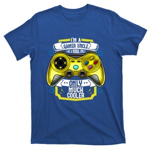 Im A Gamer Uncle Like A Normal Uncle Only Much Cooler Funny Gift T-Shirt