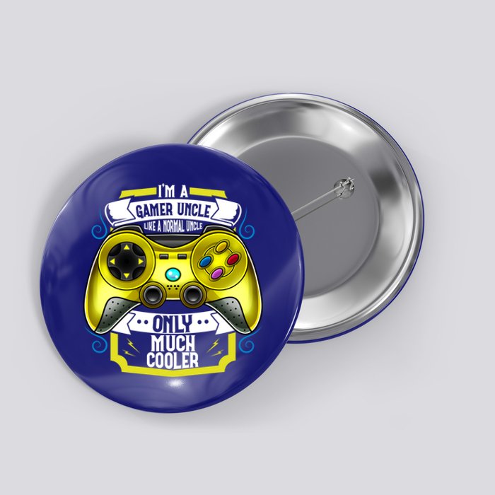 Im A Gamer Uncle Like A Normal Uncle Only Much Cooler Funny Gift Button