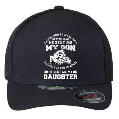 I Asked God To Make Me A Better Man He Sent Me my Son Flexfit Unipanel Trucker Cap