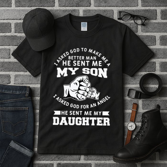 I Asked God To Make Me A Better Man He Sent Me my Son Tall T-Shirt