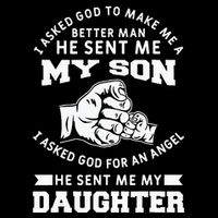 I Asked God To Make Me A Better Man He Sent Me my Son Button