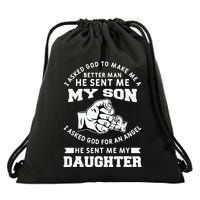 I Asked God To Make Me A Better Man He Sent Me my Son Drawstring Bag