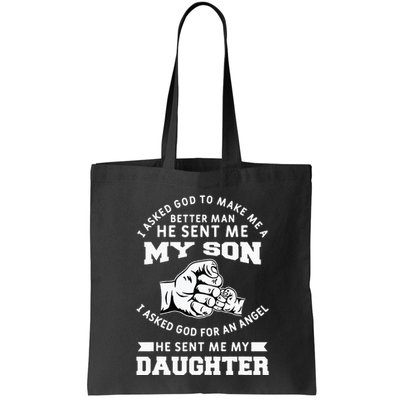 I Asked God To Make Me A Better Man He Sent Me my Son Bag