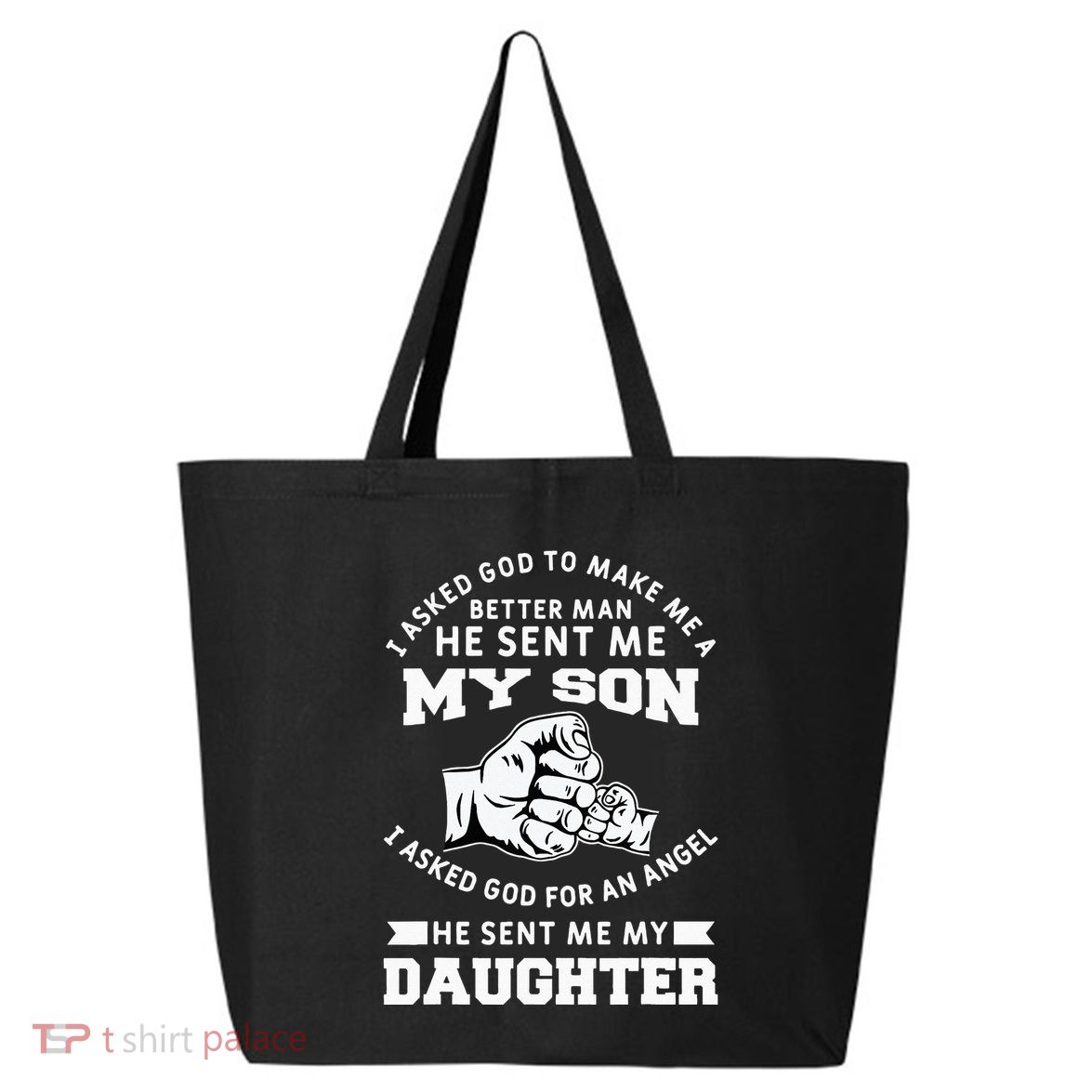 I Asked God To Make Me A Better Man He Sent Me my Son 25L Jumbo Tote