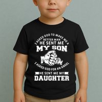 I Asked God To Make Me A Better Man He Sent Me my Son Toddler T-Shirt