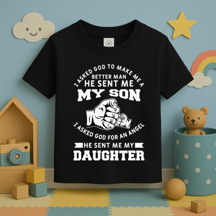 I Asked God To Make Me A Better Man He Sent Me my Son Toddler T-Shirt