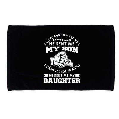 I Asked God To Make Me A Better Man He Sent Me my Son Microfiber Hand Towel