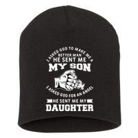 I Asked God To Make Me A Better Man He Sent Me my Son Short Acrylic Beanie