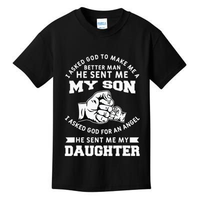 I Asked God To Make Me A Better Man He Sent Me my Son Kids T-Shirt
