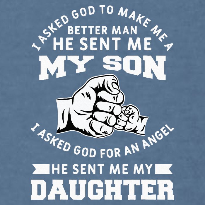 I Asked God To Make Me A Better Man He Sent Me my Son Garment-Dyed Sweatshirt