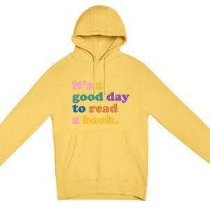 Its A Good Day To Read A Book Colorful Premium Pullover Hoodie