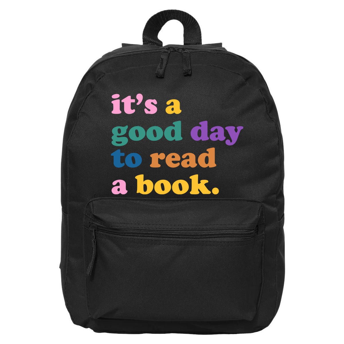 Its A Good Day To Read A Book Colorful 16 in Basic Backpack