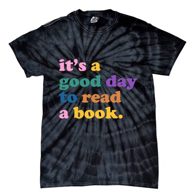 Its A Good Day To Read A Book Colorful Tie-Dye T-Shirt
