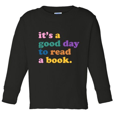 Its A Good Day To Read A Book Colorful Toddler Long Sleeve Shirt