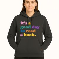 Its A Good Day To Read A Book Colorful Hoodie